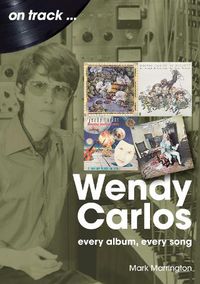 Cover image for Wendy Carlos On Track: