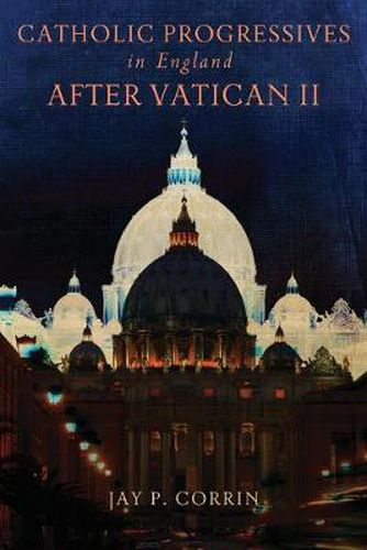 Cover image for Catholic Progressives in England after Vatican II