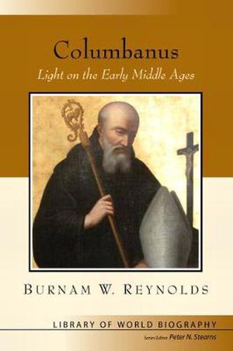 Cover image for Columbanus: Light on the Early Middle Ages (Library of World Biography Series)