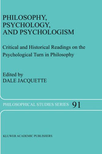 Philosophy, Psychology, and Psychologism: Critical and Historical Readings on the Psychological Turn in Philosophy