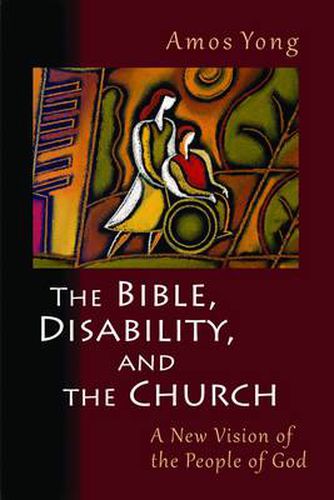 Cover image for Bible, Disability, and the Church: A New Vision of the People of God