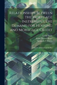 Cover image for Relationships Between the Mortgage Instrument, the Demand for Housing and Mortgage Credit