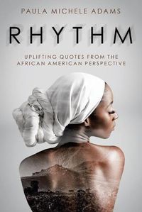 Cover image for Rhythm: Uplifting Quotes from the African American Perspective