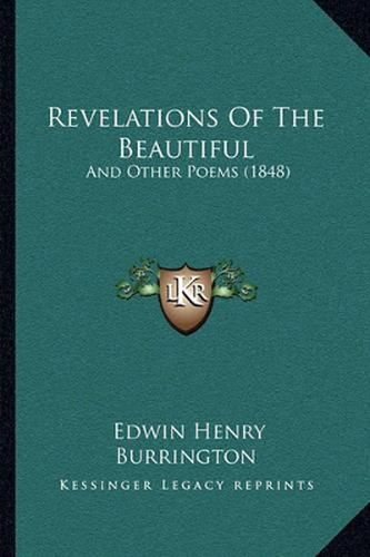 Cover image for Revelations of the Beautiful: And Other Poems (1848)