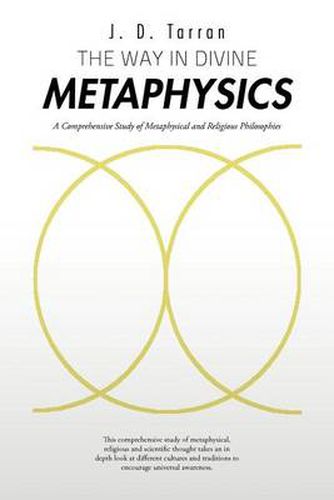 Cover image for The Way in Divine Metaphysics: A Comprehensive Study of Metaphysical and Religious Philosophies