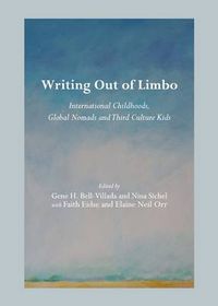 Cover image for Writing Out of Limbo: International Childhoods, Global Nomads and Third Culture Kids