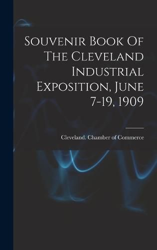 Cover image for Souvenir Book Of The Cleveland Industrial Exposition, June 7-19, 1909