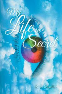 Cover image for My Life in Secret