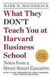 Cover image for What They Don't Teach You at Harvard Business School: Notes from a Street-smart Executive