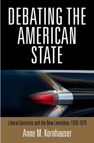 Cover image for Debating the American State: Liberal Anxieties and the New Leviathan, 193-197