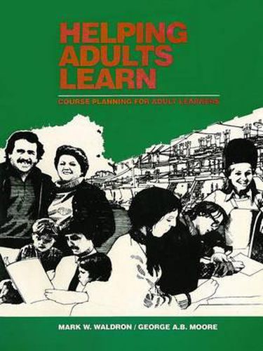 Helping Adults Learn: Course Planning for Adult Learners