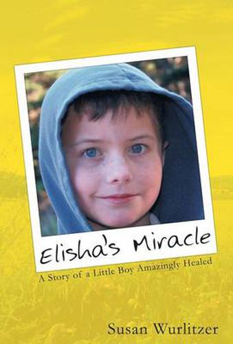 Cover image for Elisha's Miracle: A Story of a Little Boy Amazingly Healed