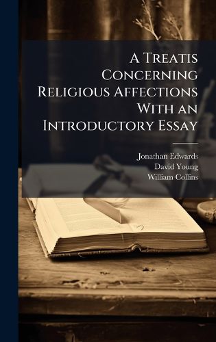 Cover image for A Treatis Concerning Religious Affections With an Introductory Essay