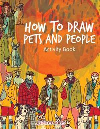 Cover image for How to Draw Pets and People Activity Book