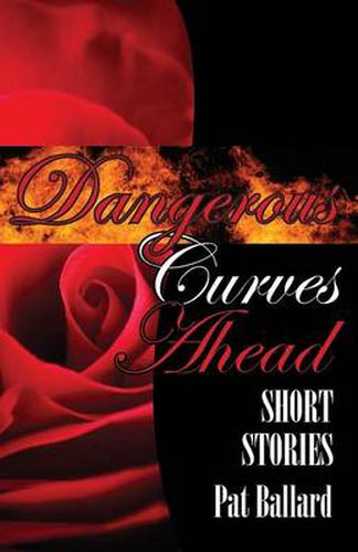 Cover image for Dangerous Curves Ahead: Short Stories