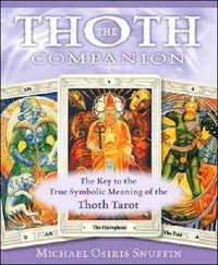 Cover image for The Thoth Companion: The Key to the True Symbolic Meaning of the Thoth Tarot