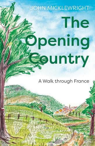 Cover image for The Opening Country: A Walk Through France