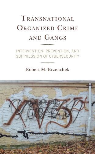 Cover image for Transnational Organized Crime and Gangs: Intervention, Prevention, and Suppression of Cybersecurity