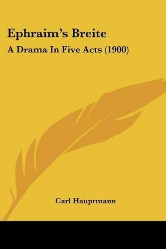 Ephraim's Breite: A Drama in Five Acts (1900)