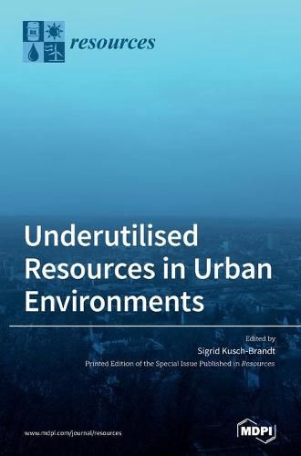 Cover image for Underutilised Resources in Urban Environments