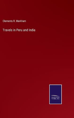 Travels in Peru and India