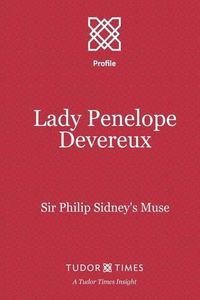 Cover image for Lady Penelope Devereux: Sir Philip Sidney's Muse