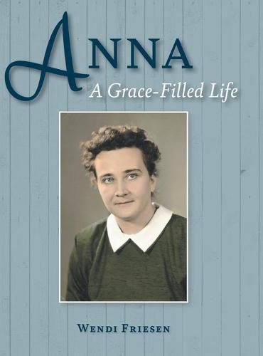 Cover image for Anna: A Grace Filled Life