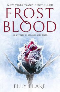 Cover image for Frostblood: the epic New York Times bestseller: The Frostblood Saga Book One