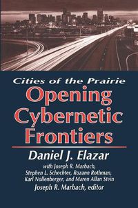 Cover image for Opening Cybernetic Frontiers: Cities of the Prairie