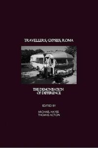 Cover image for Travellers, Gypsies, Roma: The Demonisation of Difference