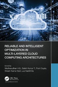 Cover image for Reliable and Intelligent Optimization in Multi-Layered Cloud Computing Architectures