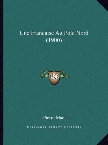 Une Francaise Au Pole Nord (1900)