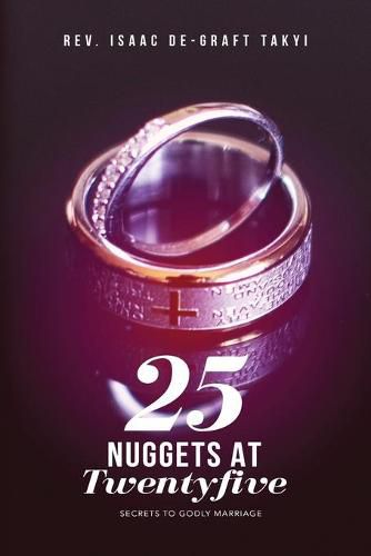 Cover image for 25 Nuggets at Twenty five: Secrets to Godly Marriage