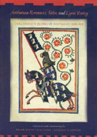 Cover image for Arthurian Romances, Tales, and Lyric Poetry: The Complete Works of Hartmann von Aue