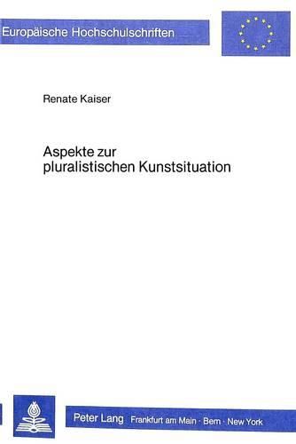 Cover image for Aspekte Zur Pluralistischen Kunstsituation: (Post)Avantgarde Und (Post)Tradition