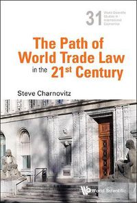 Cover image for Path Of World Trade Law In The 21st Century, The