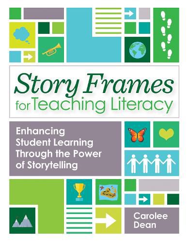 Cover image for Story Frames for Teaching Literacy: Enhancing Student Learning Through the Power of Storytelling