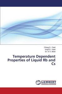 Cover image for Temperature Dependent Properties of Liquid RB and CS