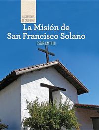 Cover image for La Mision de San Francisco de Solano (Discovering Mission San Francisco de Solano)