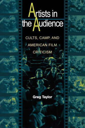 Artists in the Audience: Cults, Camp, and American Film Criticism