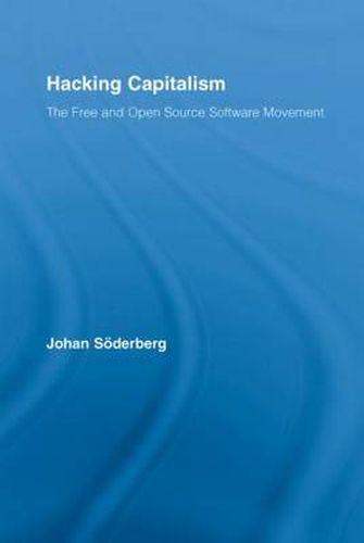 Cover image for Hacking Capitalism: The Free and Open Source Software Movement