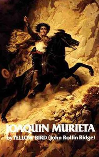 Cover image for Life and Adventures of Joaquin Murieta, the Celebrated California Bandit