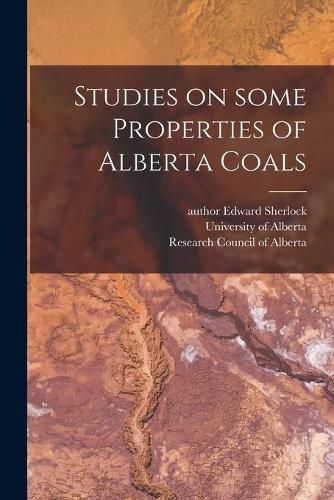 Cover image for Studies on Some Properties of Alberta Coals