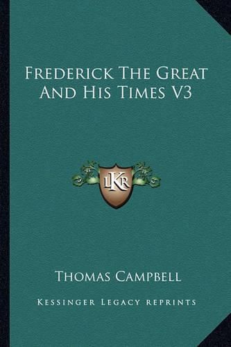 Cover image for Frederick the Great and His Times V3