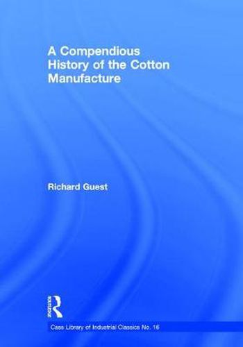 Cover image for History of the Cotton Manufacture in Great Britain