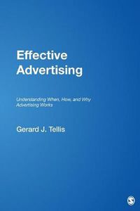 Cover image for Effective Advertising: Understanding When, How, and Why Advertising Works