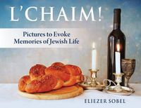 Cover image for L'Chaim: Pictures to Evoke Memories of Jewish Life