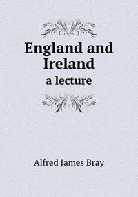 Cover image for England and Ireland a lecture