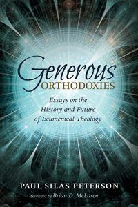 Cover image for Generous Orthodoxies: Essays on the History and Future of Ecumenical Theology