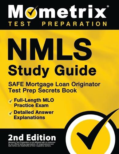 Cover image for NMLS Study Guide - SAFE Mortgage Loan Originator Test Prep Secrets Book, Full-Length MLO Practice Exam, Detailed Answer Explanations: [2nd Edition]